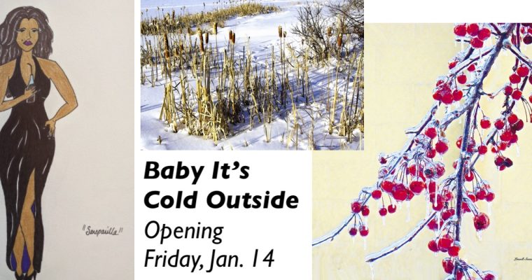 Baby It’s Cold Outside, Opening January 14