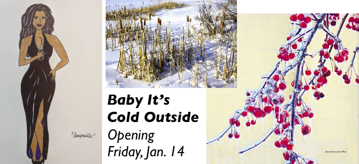 Baby It’s Cold Outside, Opening January 14