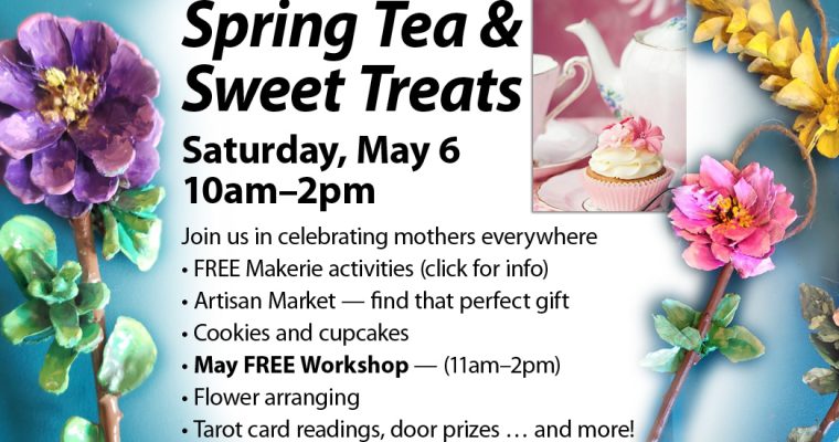 Spring Tea & Sweet Treats with Artisan Market & Makerie