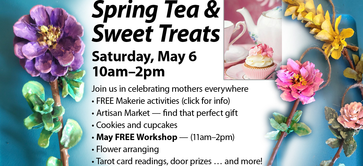 Spring Tea & Sweet Treats with Artisan Market & Makerie