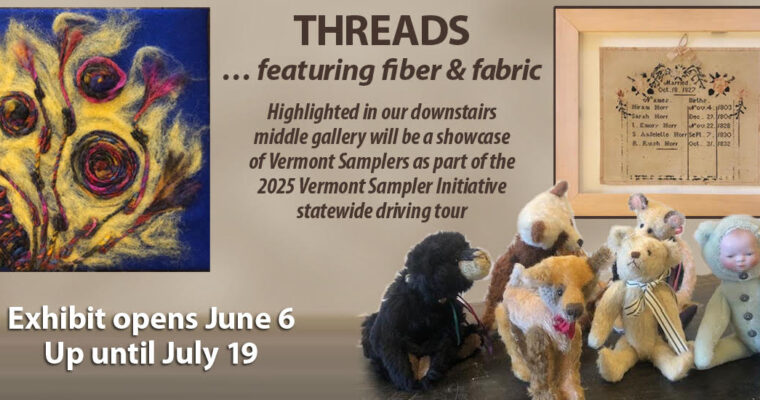 Threads … featuring fiber & fabric