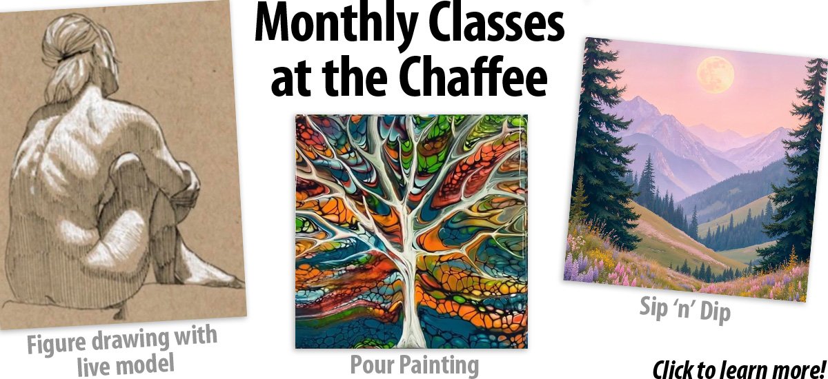 Monthly Classes at the Chaffee